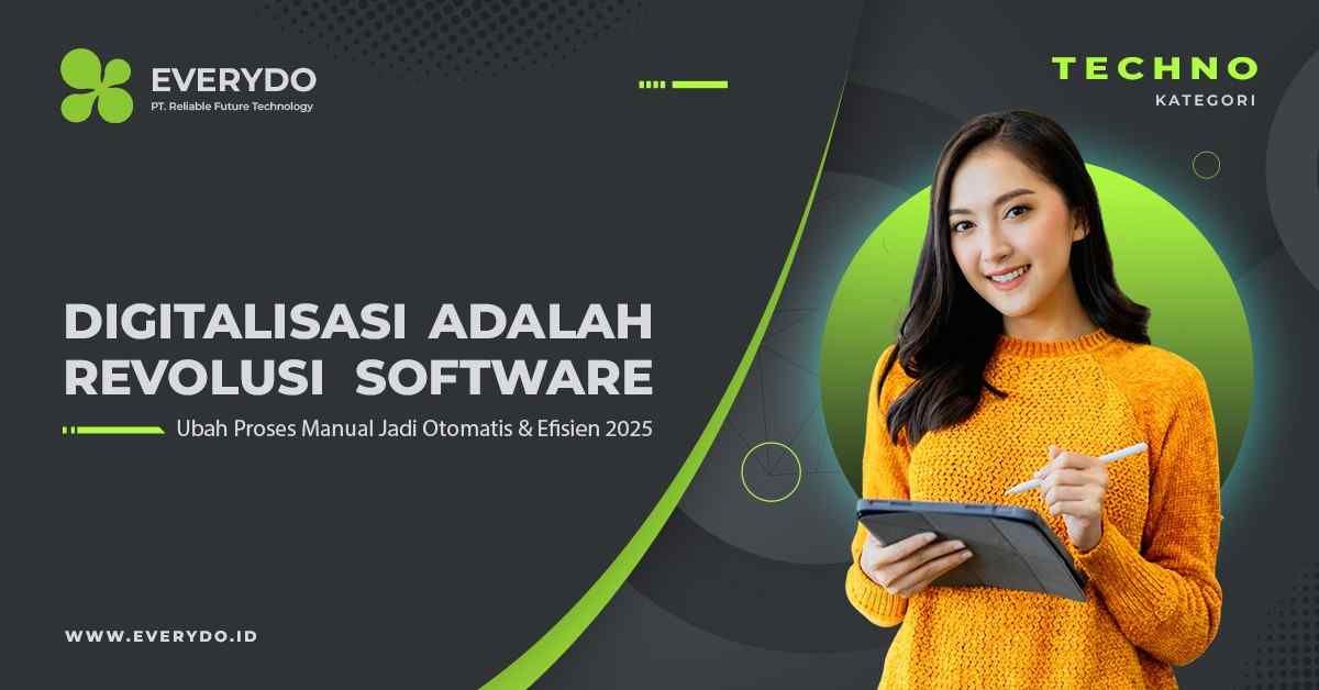 Digitalisasi Adalah Revolusi Software untuk Mengubah Proses Manual Menuju Otomatisasi Penuh