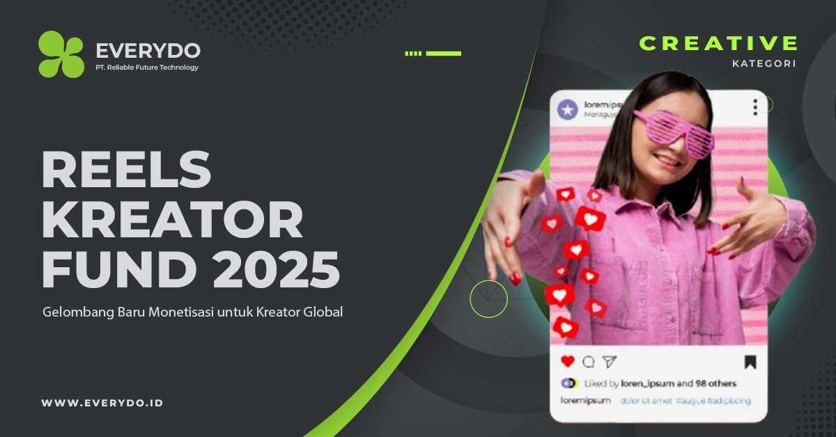 Reels Kreator Fund: Gelombang Baru Monetisasi untuk Kreator Global, Siapkah Anda?