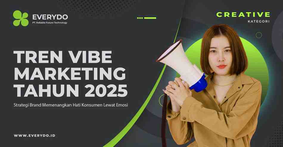 Tren Vibe Marketing 2025: Bagaimana Brand Memenangkan Hati Konsumen Lewat Emosi