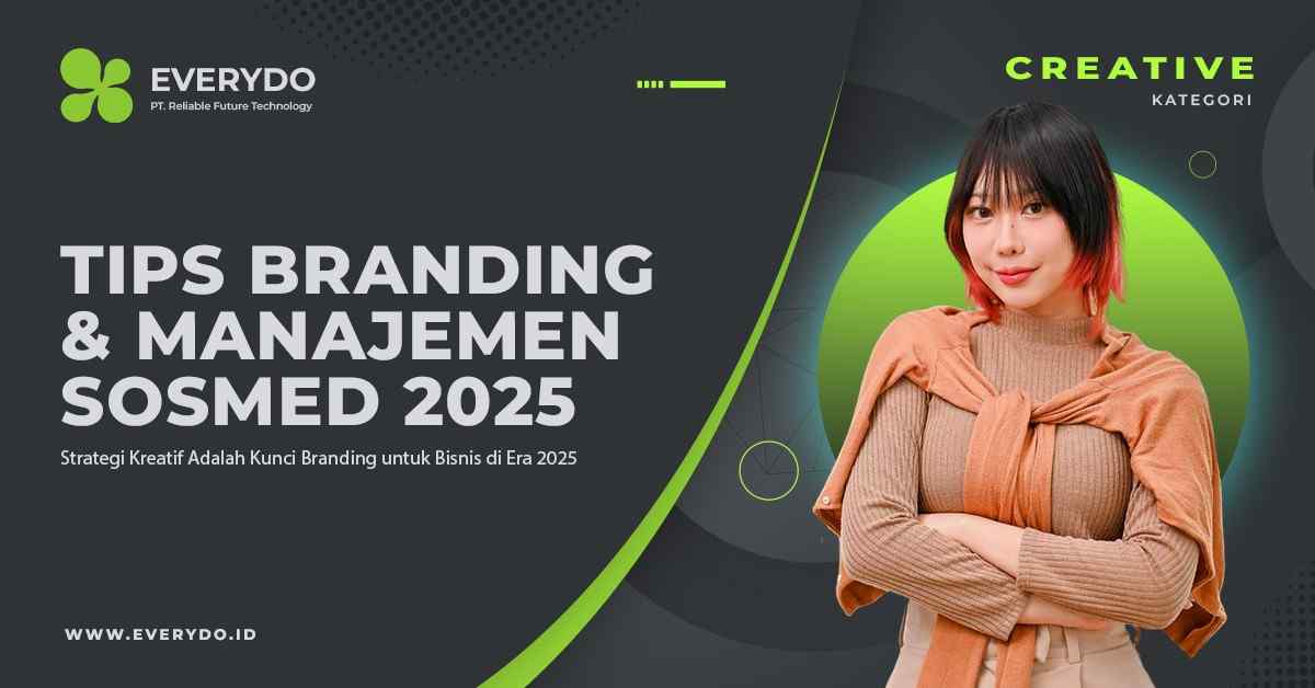 Strategi Kreatif Adalah Kunci Branding & Media Sosial untuk Bisnis di Era 2025